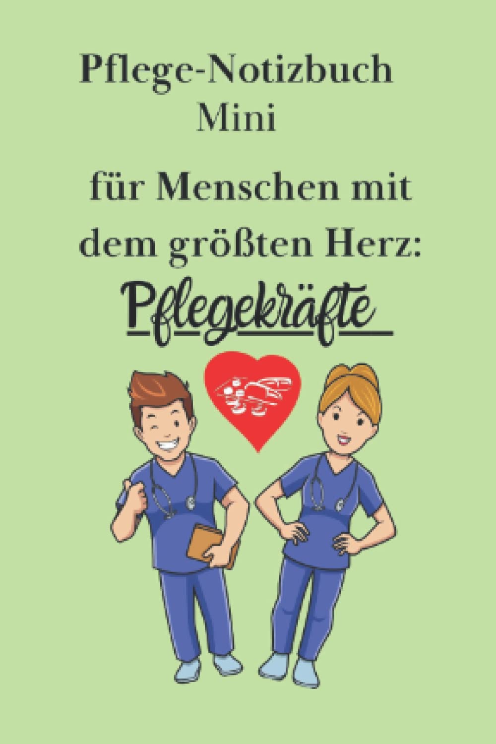 Pflege-Notizbuch mini: Der perfekte Begleiter für jede Pflegekraft (Pflegenotizbücher)